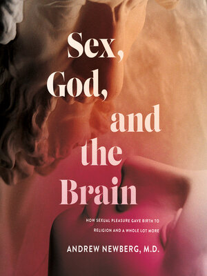 cover image of Sex, God, and the Brain